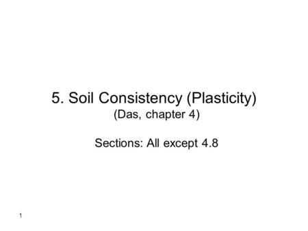 5. Soil Consistency (Plasticity)