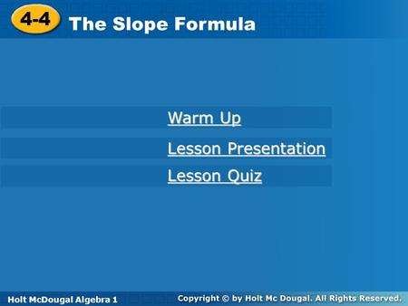 4-4 The Slope Formula Warm Up Lesson Presentation Lesson Quiz