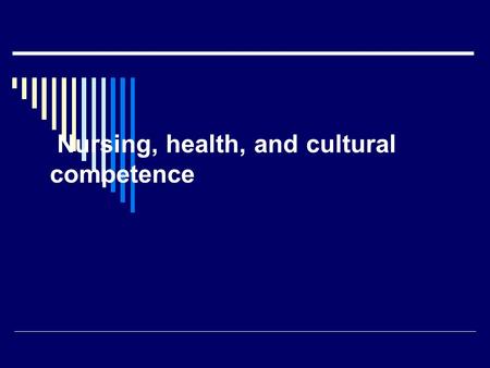 Nursing, health, and cultural competence. 1. Inherent in nursing is respect for life, dignity and rights of man. It is unrestricted by considerations.