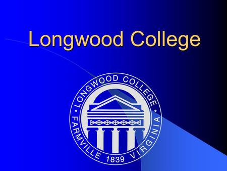 Longwood College Comprehensive Ubiquitous Computing: Beyond the Laptop Initiative.