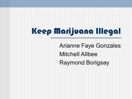 Keep Marijuana Illegal