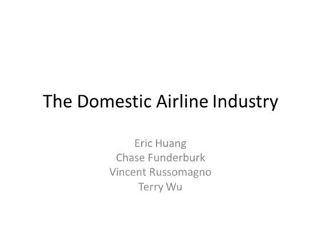 The Domestic Airline Industry