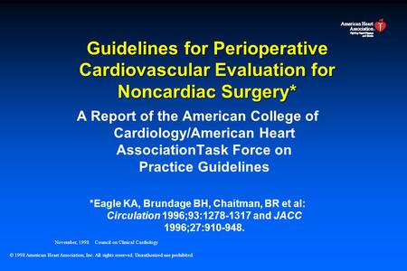 Guidelines for Perioperative Cardiovascular Evaluation for Noncardiac Surgery* A Report of the American College of Cardiology/American Heart AssociationTask.
