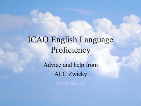 ICAO English Language Proficiency Advice and help from ALC Zwicky www.alc.ch.