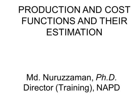Md. Nuruzzaman, Ph.D. Director (Training), NAPD