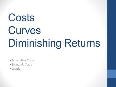 Costs Curves Diminishing Returns