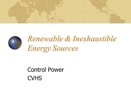 Renewable & Inexhaustible Energy Sources