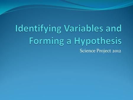 Identifying Variables and Forming a Hypothesis