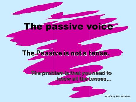 The Passive is not a tense.