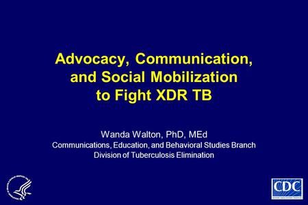 Advocacy, Communication, and Social Mobilization to Fight XDR TB