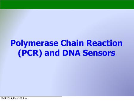 Polymerase Chain Reaction (PCR) and DNA Sensors