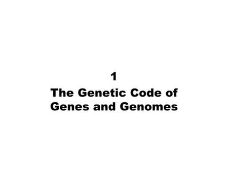 1 The Genetic Code of Genes and Genomes. DNA Structure: Double Helix DNA backbone forms right- handed helix Each DNA strand has polarity = directionality.
