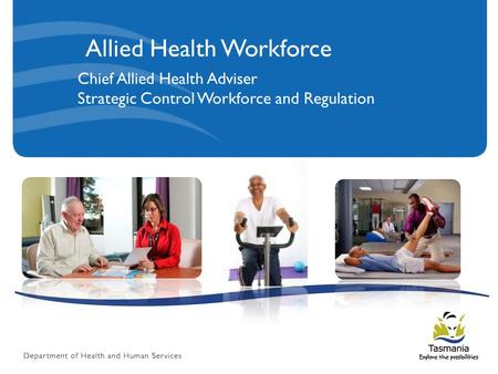 Allied Health Workforce Chief Allied Health Adviser Strategic Control Workforce and Regulation.