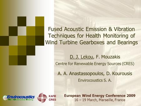 European Wind Energy Conference 2009 16 – 19 March, Marseille, France Fused Acoustic Emission & Vibration Techniques for Health Monitoring of Wind Turbine.