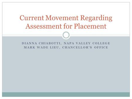 Current Movement Regarding Assessment for Placement
