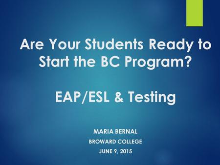 Are Your Students Ready to Start the BC Program? EAP/ESL & Testing