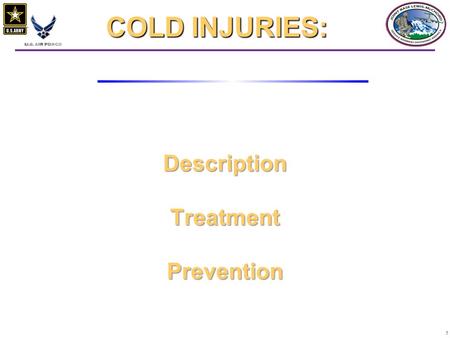 11 Description Treatment Prevention COLD INJURIES: