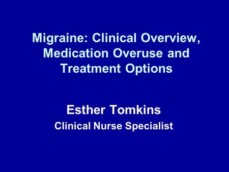 Migraine: Clinical Overview, Medication Overuse and Treatment Options
