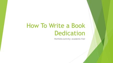 How To Write a Book Dedication Portfolio Activity- Academic Fair.