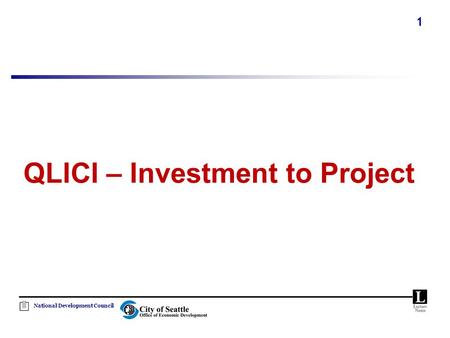 National Development Council 1 QLICI – Investment to Project.