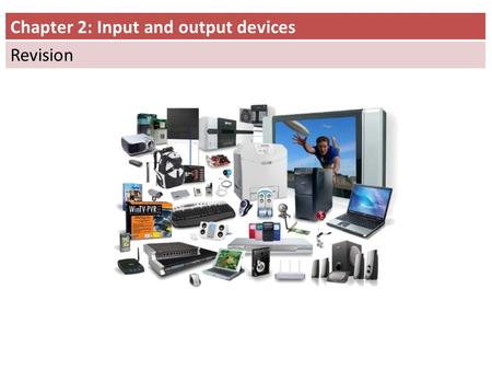 Chapter 2: Input and output devices