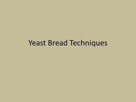 Yeast Bread Techniques
