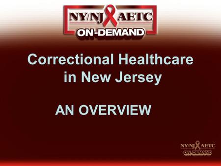 Correctional Healthcare in New Jersey AN OVERVIEW