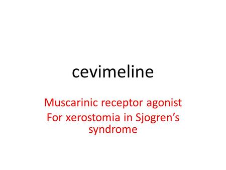 Muscarinic receptor agonist For xerostomia in Sjogren’s syndrome