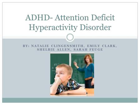 ADHD- Attention Deficit Hyperactivity Disorder