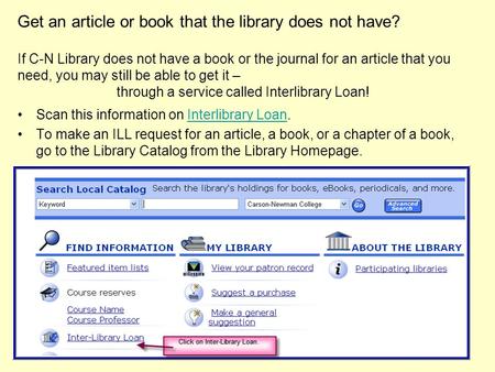 Get an article or book that the library does not have? If C-N Library does not have a book or the journal for an article that you need, you may still be.