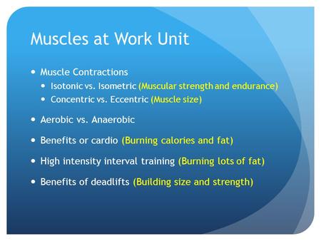 Muscles at Work Unit Muscle Contractions Aerobic vs. Anaerobic
