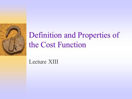 Definition and Properties of the Cost Function