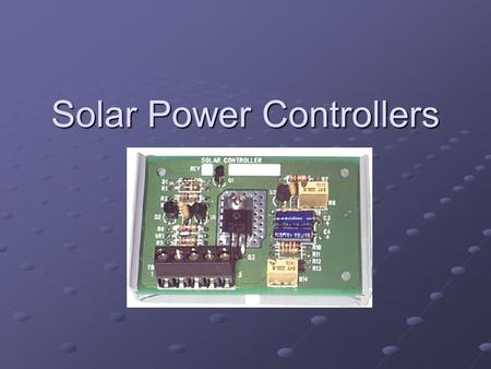 Solar Power Controllers. Why you need to know about controllers A charge controller is an essential component of any battery-based system because it protects.