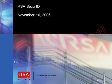 RSA SecurID November 10, 2005.
