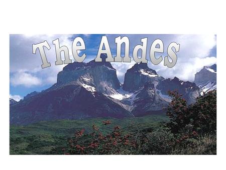 j Where Are The Andes? The Andes are located in Peru in South America. The latitude is 10° N. To 57° S. The longitude is 70° W. To 80° E.