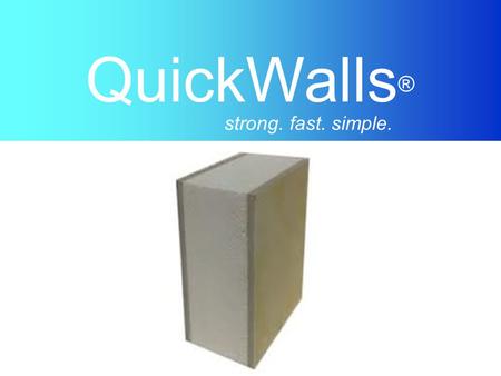 QuickWalls® strong. fast. simple.