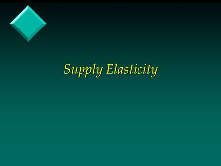Supply Elasticity. Elasticity of Supply, Is the percentage change in quantity supplied associated with a percentage change in price. Es = %  Qs / % 