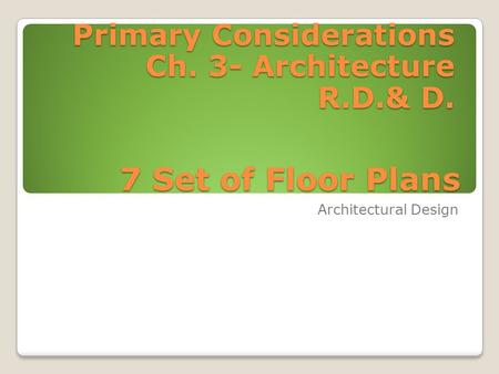7 Set of Floor Plans Primary Considerations
