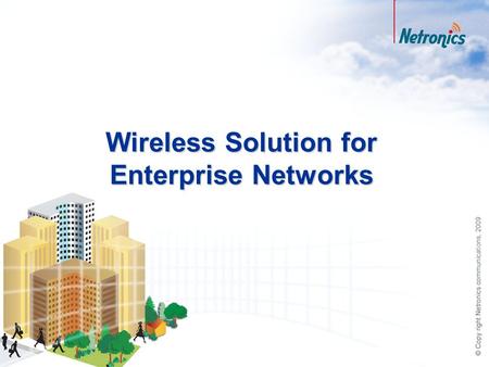 Wireless Solution for Enterprise Networks
