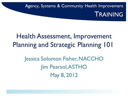 Health Assessment, Improvement Planning and Strategic Planning 101