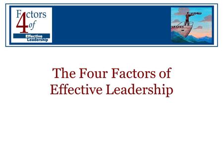 The Four Factors of Effective Leadership