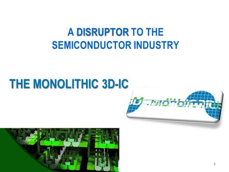 A DISRUPTOR TO THE SEMICONDUCTOR INDUSTRY
