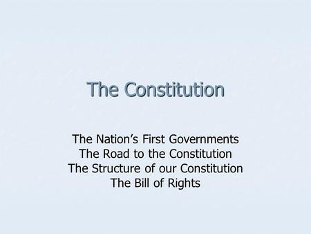 The Constitution The Nation’s First Governments