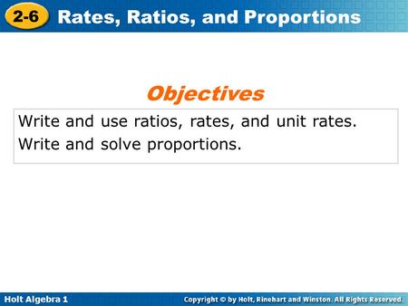 Objectives Write and use ratios, rates, and unit rates.
