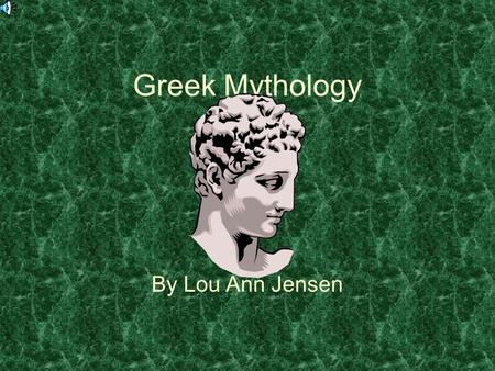 Greek Mythology By Lou Ann Jensen. Mythology-a collection of stories which explain: Beliefs History Origins Traditions Universal truths Activities of.