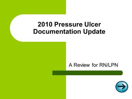 2010 Pressure Ulcer Documentation Update