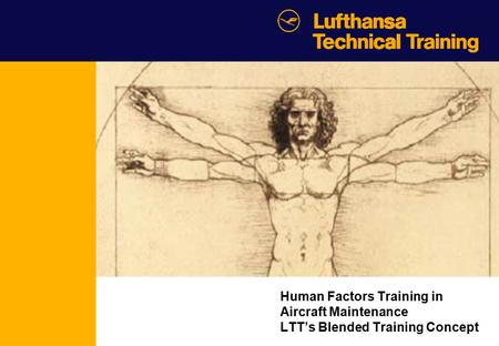 Human Factors Training in Aircraft Maintenance LTT’s Blended Training Concept.