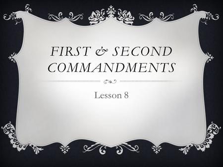 First & second commandments