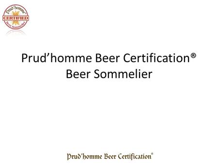 Prud’homme Beer Certification® Beer Sommelier