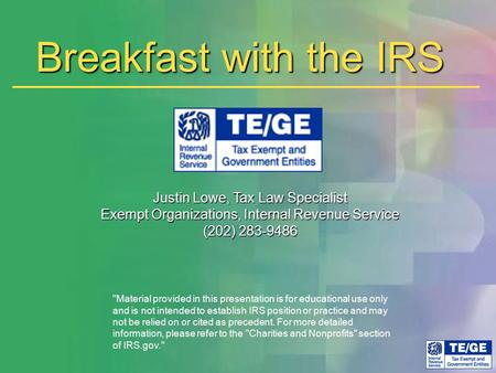 Breakfast with the IRS Justin Lowe, Tax Law Specialist